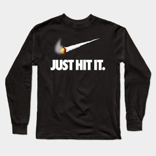 JUST HIT IT Long Sleeve T-Shirt